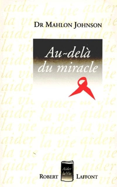 Au-delà du miracle - Mahlon Johnson - (donnée non spécifiée)