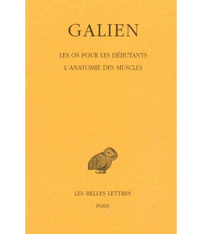 Œuvres. Tome VII : Les Os pour les débutants - L'Anatomie des muscles -  Galien - broché