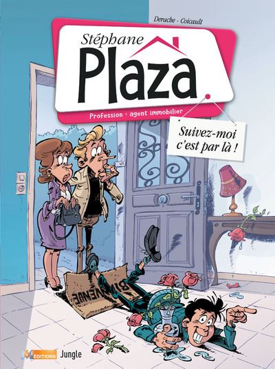 Stephane Plaza Tome 01 Stephane Plaza Profession Agent Immobilier Tome 1 Suivez Moi C Est Par La Jerome Derache Frederic Coicault Cartonne Achat Livre Ou Ebook Fnac