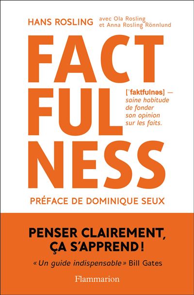Factfulness pourquoi le monde va mieux que vous ne le pensez