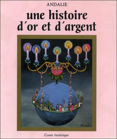 Une Histoire d'or et d'argent