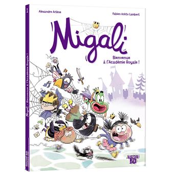 Migali - tome 1 - bienvenue à l'académie royale !