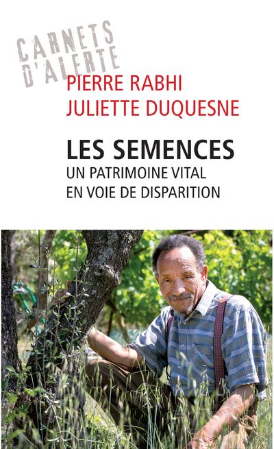 Les semences, un patrimoine vital en voie de disparition - Pierre Rabhi - broché