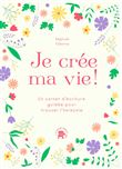 Je crée ma vie