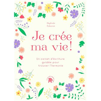 Je crée ma vie