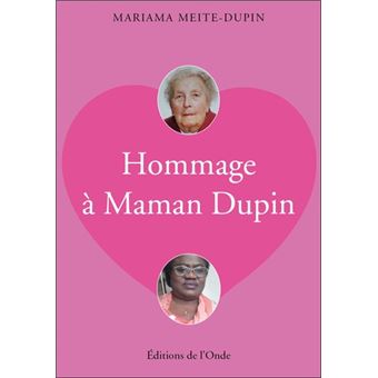 Hommage à Maman Dupin