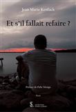 Et s'il fallait refaire ?
