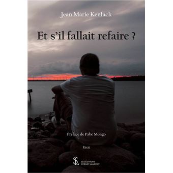 Et s'il fallait refaire ?