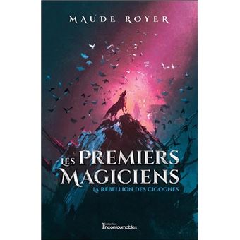 Les premiers magiciens - La rébellion des cigognes