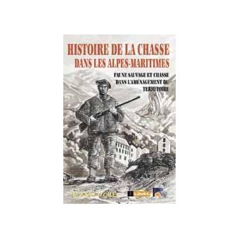 Histoire de la chasse dans les Alpes-Maritimes