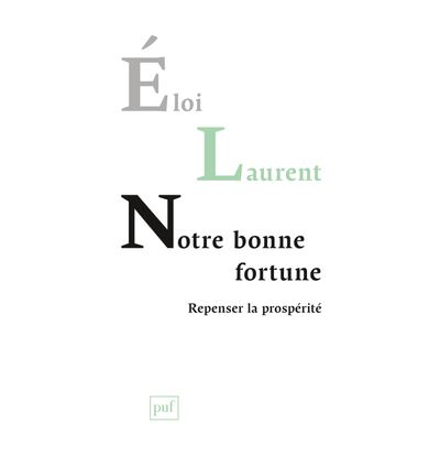 Notre bonne fortune - Eloi Laurent - broché