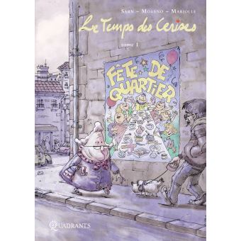 Le temps des cerises - Tome 01 - Le Temps des cerises - MARIOLLE+SAM+MORENO - cartonn?� - Achat 