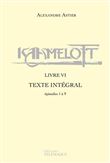 Kaamelott - livre VI - Texte intégral - épisodes 1 à 9