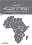 La transformation de l'Etat et de ses institutions en Afrique