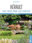 Hérault. 100 lieux pour les curieux