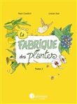 La Fabrique des plantes, tome 2