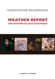 Weather Report - Une histoire du jazz électrique