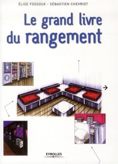 Le grand livre du rangement - Elise Fossoux - broché