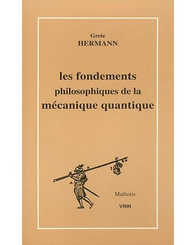 Fondements philosophiques de la mecanique quantique