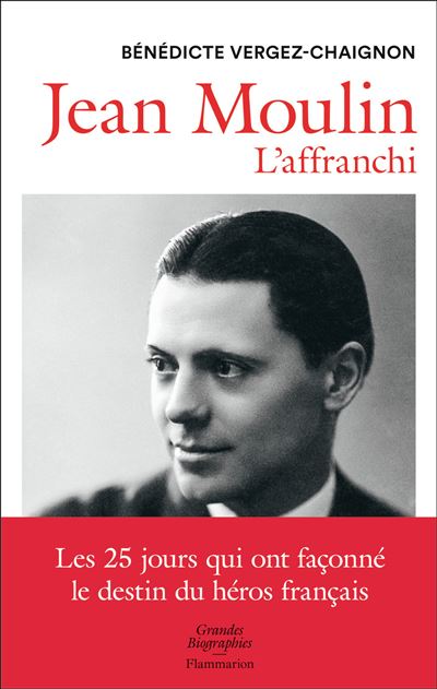 Jean Moulin : L'affranchi - Bénédicte Vergez-Chaignon (2023)