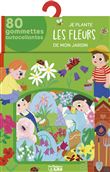 Je plante, Les fleurs de mon jardin