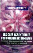Les clés essentielles pour utiliser les minéraux - Purification, rechargement, protection des personnes et des lieux