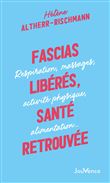 Fascias libérés, santé retrouvée