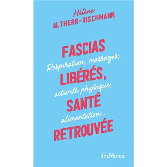 Fascias libérés, santé retrouvée