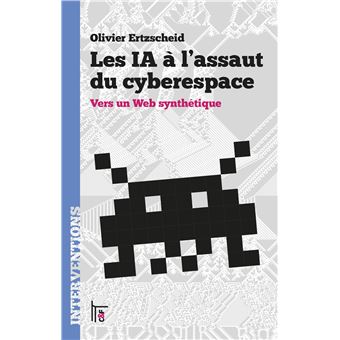 Les ia à l'assaut du cyberespace vers un Web synthétique