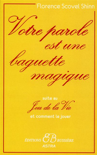 Votre parole est une baguette magique - Florence Scovel Shinn - broché