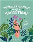 De belles plantes grâce au magnétisme