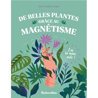 De belles plantes grâce au magnétisme