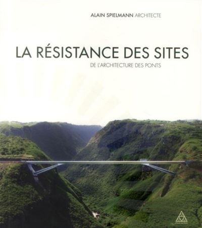 La résistance des sites - Alain Spielmann - broché