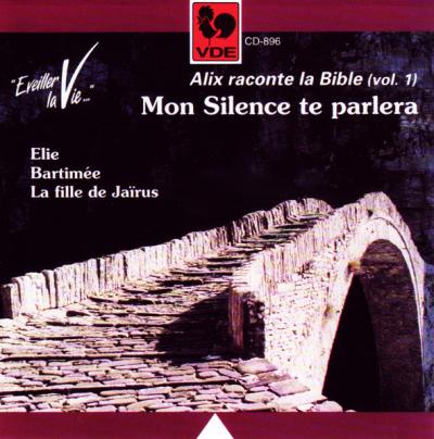 Alix raconte la bible volume 1 - Mon silence te parlera