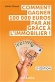 Comment gagner 100 000 euros par an grâce à l'immobilier !