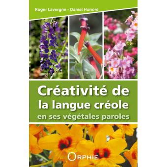Créativité de la langue créole en ses végétales paroles - 1