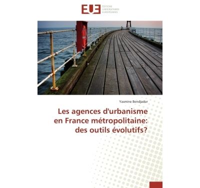 Les agences d'urbanisme en france metropolitaine: des outils