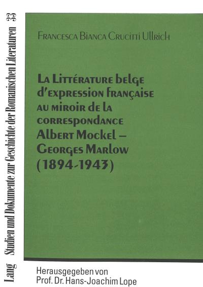 La littérature belge d'expression française au miroir de la correspondance Albert Mockel-Georges Marlow
