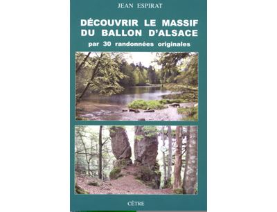 Découvrir le massif du ballon d'Alsace par 30 randonnées originales
