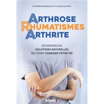 Arthrose, Rhumatismes, Arthrite : Les nouvelles solutions naturelles qui vont changer votre vie
