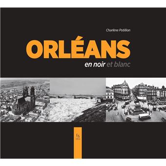 Orléans en noir et blanc