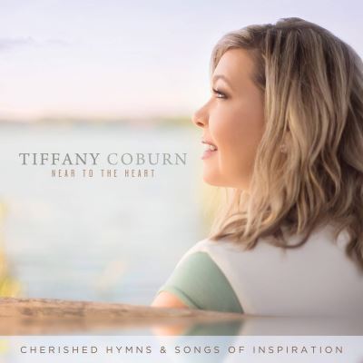 Near To The Heart Cherished Hymns And Songs Of Inspiration