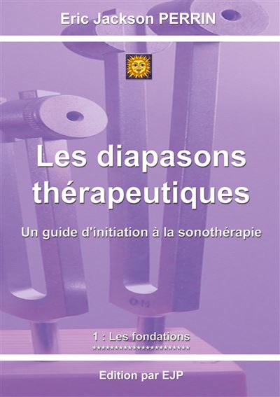Les diapasons thérapeutiques - Eric Jackson Perrin - broché