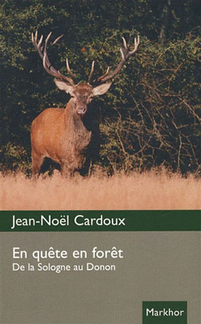 De la Sologne au donon chevreuil cerf sanglier