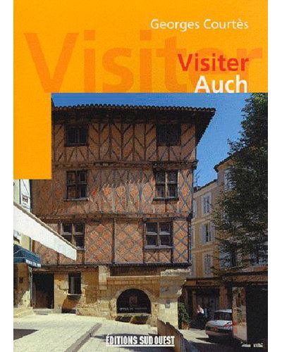 Visiter Auch - Georges Courtès - broché