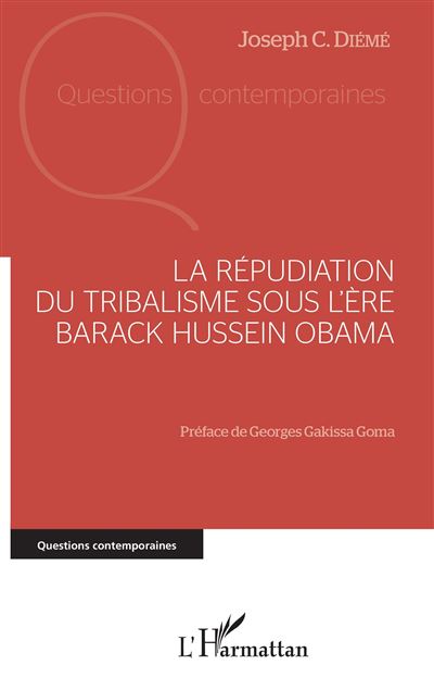La répudiation du tribalisme sous l'ère Barack Hussein Obama - Joseph Diémé - broché
