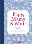 Papy, mamy et moi !