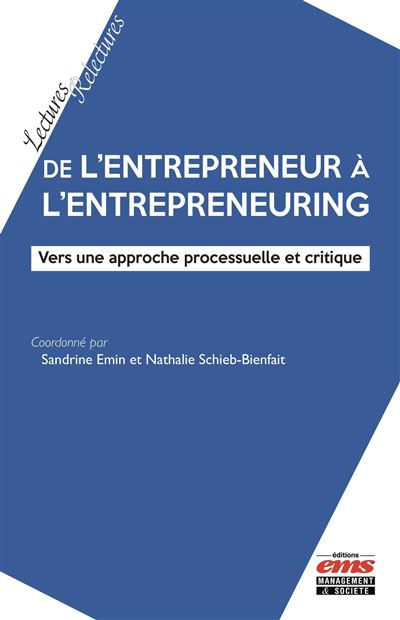 De l'entrepreneur à l'entrepreneuring Vers une approche processuelle et critique - Nathalie Schieb Bienfait - Ems Management Et Societes - broché - Etude