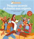 Pâques raconté et chanté aux enfants - Joie d'être chrétien