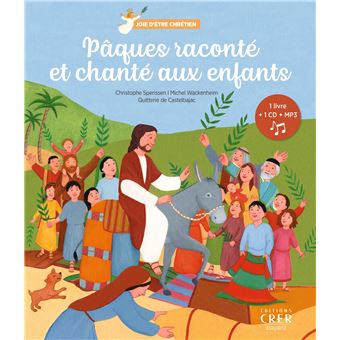Pâques raconté et chanté aux enfants - Joie d'être chrétien